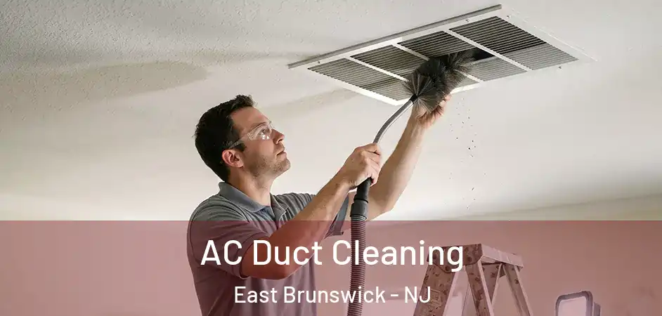  AC Duct Cleaning East Brunswick - NJ