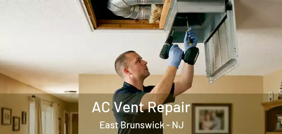  AC Vent Repair East Brunswick - NJ