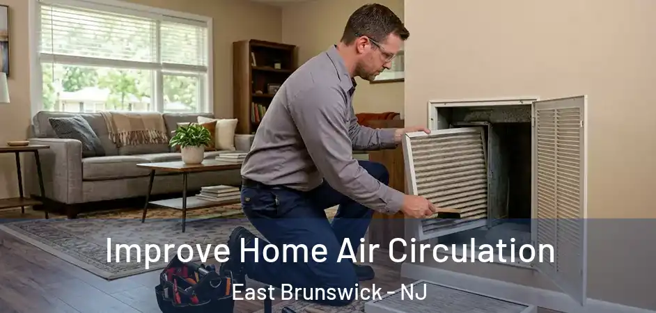  Improve Home Air Circulation East Brunswick - NJ
