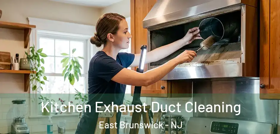  Kitchen Exhaust Duct Cleaning East Brunswick - NJ